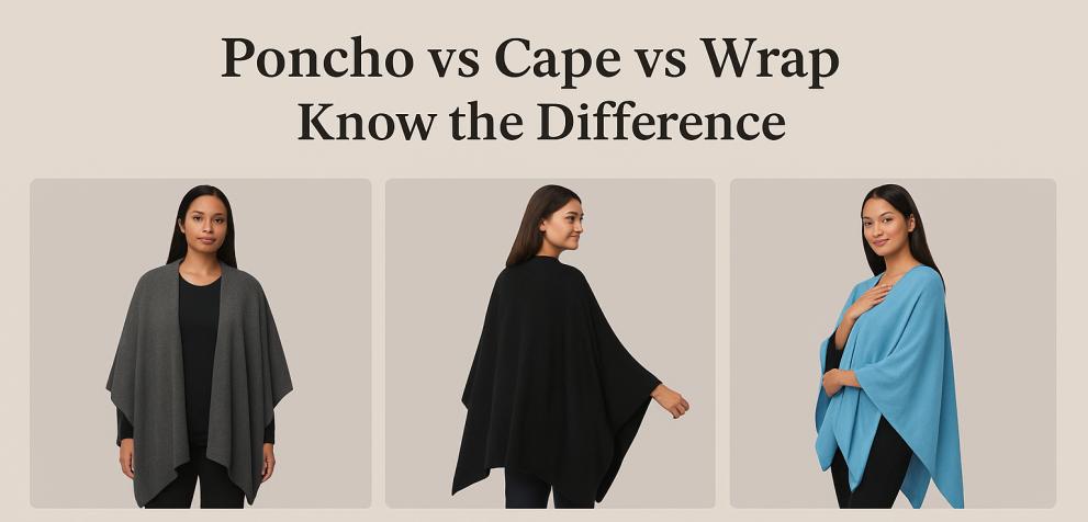 Cashmere Poncho vs Cape vs Wrap 
